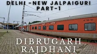 Delhi to New Jalpaiguri Journey in 20504 New Delhi Dibrugarh Rajdhani Express (via Moranhat)