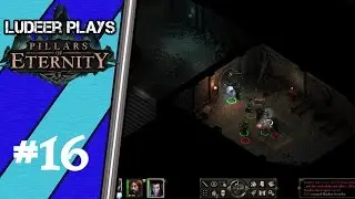 Pillars of Eternity - Episode 16 - Raedrics Hold!