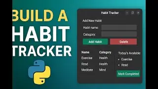 Build a Modern Habit Tracker App in Python | SQLite + CustomTkinter | Functions &rarr; GUI Full Tutorial