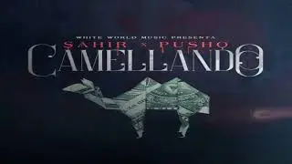 Camellando - Sahir Ft. Pusho [2020