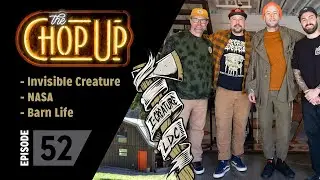 The Chop Up - Ep52: Invisible Creature / NASA / Barn Life