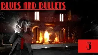 Blues and Bullets - Episode One [Part 3]