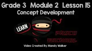 Grade 3 Module 2 Lesson 15 Concept Development
