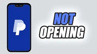 How To Fix PayPal App Not Opening | Easy & Quick