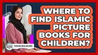 Where To Find Islamic Picture Books For Children?