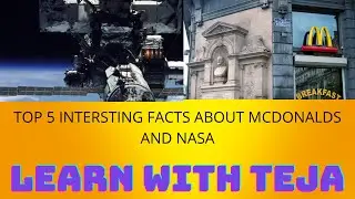 5 interesting facts about McDonalds and NASA #learnwithteja
