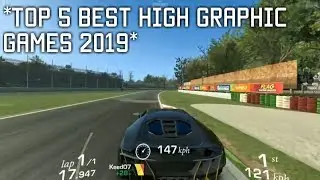 Top 5 best high graphic racing games 2019.