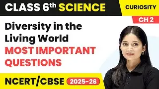 Diversity in the Living World - Most Important Questions | Class 6 Science Chapter 2 | CBSE 2025-26