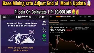 Pi Network new update 🤯 | Base Mining rate Adjust End of Month | 1 Pi Coin = $0.000145 🤑😱 | #pi