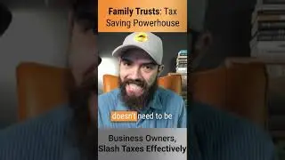 Mastering Family Trusts: A Tax Optimization Strategy for Business Owners