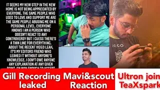 Gill leaked audio | Mavi & Scout Reaction | Ultron join TX