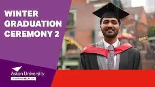 Aston University - Winter Graduation 2025 &ndash; Ceremony 2
