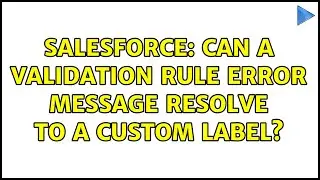 Salesforce: Can a validation rule error message resolve to a custom label?