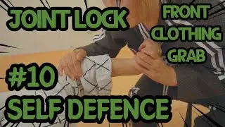 [LEVEL 7] JOINT LOCK #10 - JOINT LOCK A FRONT CLOTHING GRAB