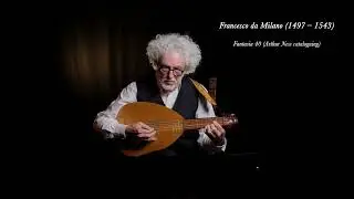 Fantasia 40  - Francesco da Milano - Eduardo Eg&uuml;ez, 6 course lute