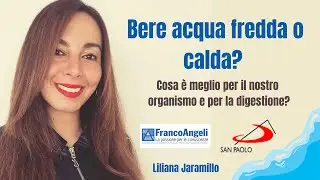 Bere acqua fredda o calda? Cosa &egrave; meglio per il nostro organismo e per la digestione?