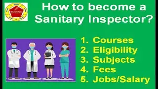 How to become a Sanitary/Health Inspector? | Courses, Eligibility, Subjects, Fees, Jobs & Salary