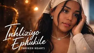 Inhliziyo Ephukile (Broken Heart) | Soulful Amapiano x Saxophone Healing Anthem.