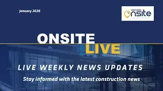 Onsite Live January Construction News Update