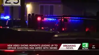 Sacramento police release body cam footage from shooting of man armed with a sword