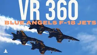 Experience the Thrill of an Air Show in VR360 with the Fighter Jets Blue Angels!