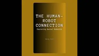 Human-Robot Connection - Danny Kurt