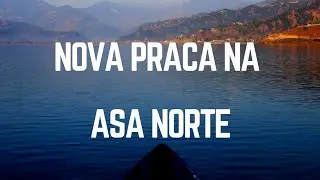 Nova pra&ccedil;a na Asa Norte #brasilia #brasiliadf #asasul #asanorte #taguatinga #vicentepiresdf