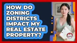 How Do Zoning Districts Impact My Real Estate Property? - Asian American Realty Pro