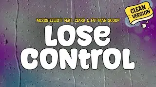 Missy Elliott feat. Ciara & Fat Man Scoop - Lose Control (Clean) | Lyrics
