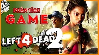 Phân Tích Game | Left 4 Dead- Tấu hài với Zombie | Cờ Su Original