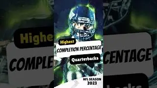 Quarterbacks Highest Completion Percentage | NFL Season 2023 | #nfl #footballanalysis #shorts