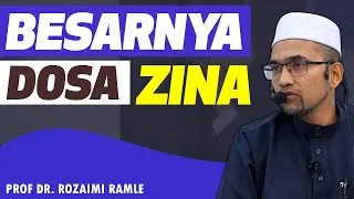 Prof Dr Rozaimi - Besarnya Dosa Zina