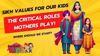 Cultivating Sikh Values: Mothers' Inspirational Influence