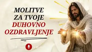 Molitve za tvoje duhovno ozdravljenje