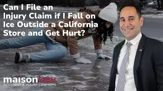 Can I file an injury claim if I fall on ice outside a California store and get hurt?
