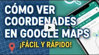 ⩥ C&oacute;mo VER las COORDENDAS en MAPS