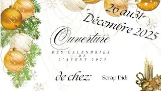 ouverture calendriers 26 au 31 sécembre 2025