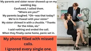 My parents and sister missed my wedding. They soon realized it was a mistake.