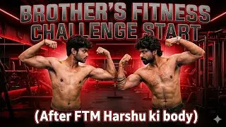 Hmara fitness challange start Harshu ko FTM ke baad size gain krna hai.