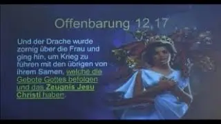Endzeitbotschaft - der Drache, das Weib und die &Uuml;brigen (Offenbarung 12,17)