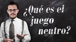 &iquest;QU&Eacute; ES EL JUEGO NEUTRO?