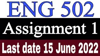 ENG 502 Assignment 1 Solution 2022 /ENG 502 Assignment 1 spring 2022 solution /ENG 502 Assignment 1