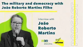 The military and Democracy with Jo&atilde;o Roberto Martins Filho