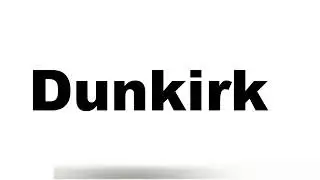 🔥 How to pronounce Dunkirk (audio pronunciation)