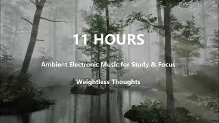 11 HOURS of Deep Sleep Ambient Electronic Music for Relaxation & Insomnia