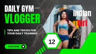 Indian female bodybuilding workout vlog -12.Gym girl gym LOVER. Gym