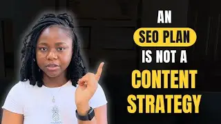 An SEO plan is not a content strategy