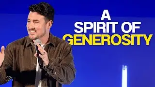 A Spirit Of Generosity | Pastor Sean Booth | Open Arms Church