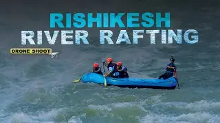 Rishikesh River Rafting | Drone Shoot | Thrill Blazers
