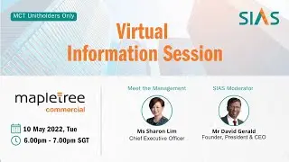 SIAS-Mapletree Commercial Trust (MCT) Virtual Information Session: 10 May 2022
